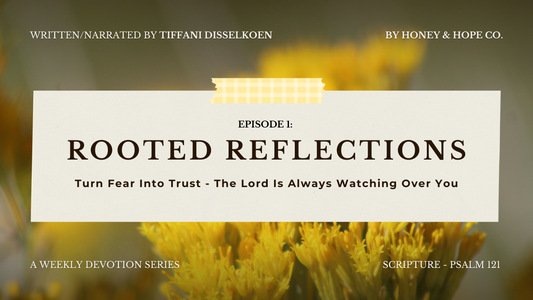 Turn Fear Into Trust | The Lord Is Always Watching Over You