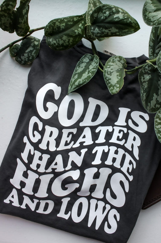 Gods Greater Than The Highs And Lows Tee