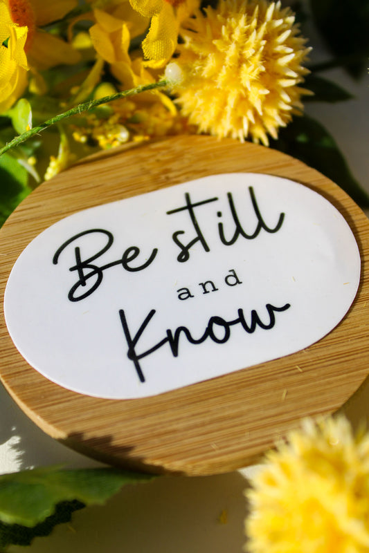 Be still and know sticker