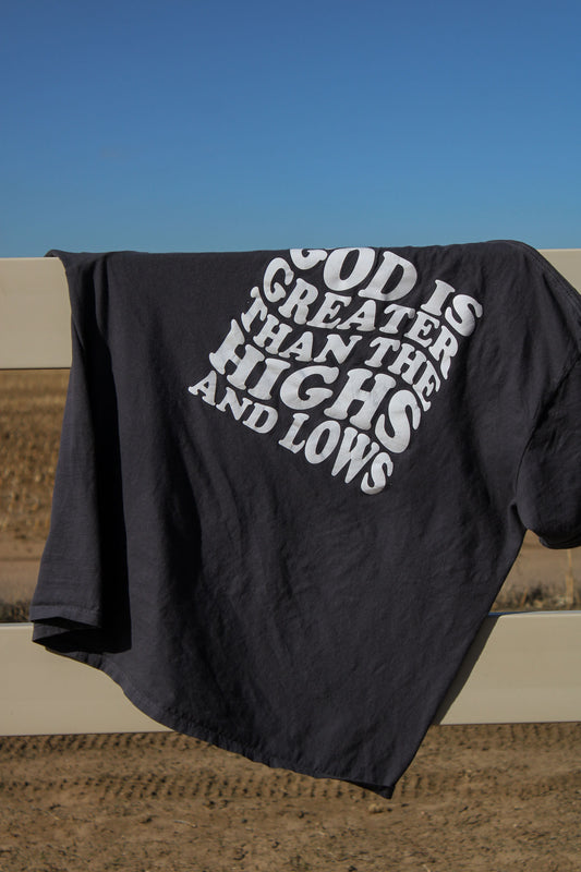 Gods Greater Than The Highs And Lows Tee